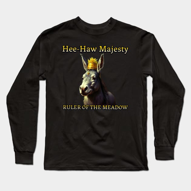 Hee-Haw Majesty | Funny Miniature Donkey Long Sleeve T-Shirt by Alaigo